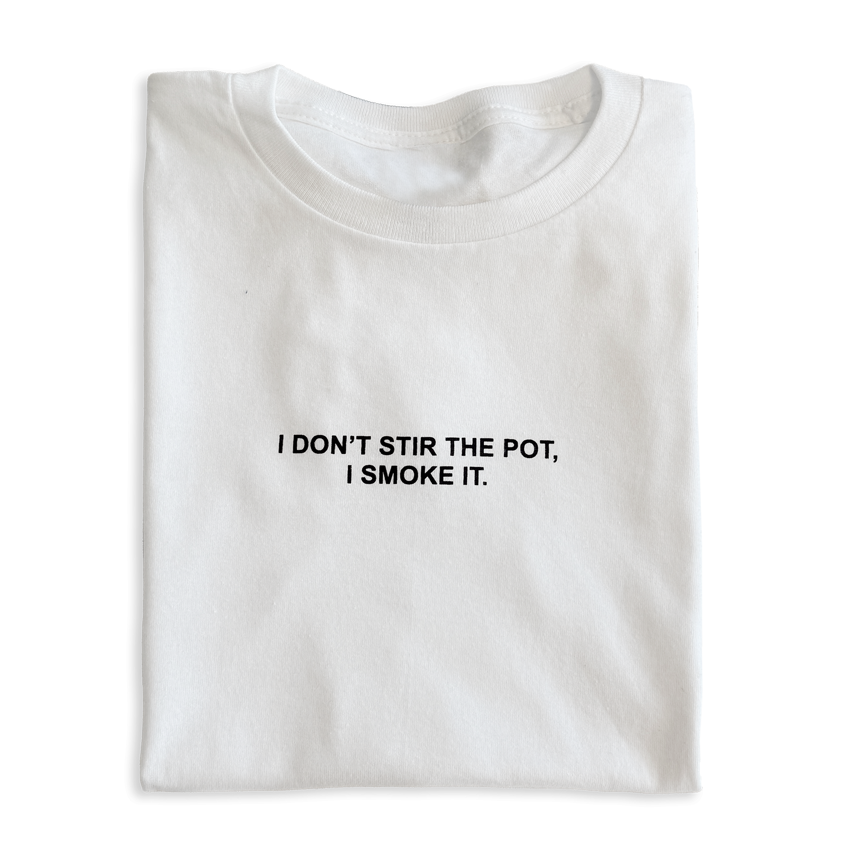 I Don't Stir The Pot Shirt
